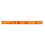 ASPETTA IL TUO TURNO QUI (06620020ADB1000X0070)